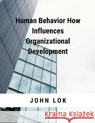 Human Behavior How Influences Organizational Development John Lok   9789357339766 Writat