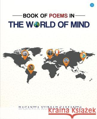 Book of Poems in the World of Mind Basanta Kumar Samanta   9789357413701 Bluerose Publishers Pvt. Ltd.