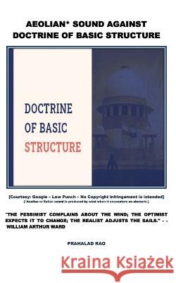 Aeolian Sound Against Doctrine of Basic Structure Prahalad Rao   9789357416443