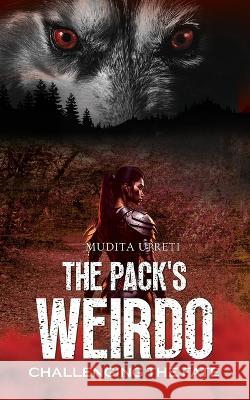 The Packs Weirdo Challenging the fate Mudita Upreti   9789357417532