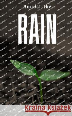 Amidst the Rain MacKenzie Miller   9789357440417 Libresco Feeds Private Limited
