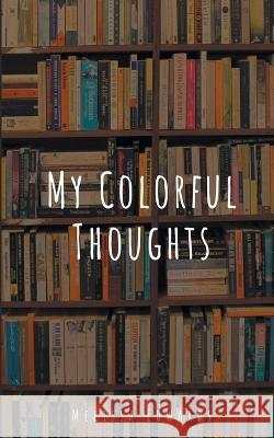 My Colorful Thoughts Melissa Edwards   9789357440622