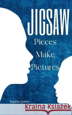 Jigsaw Pieces Make Pictures Sophie Quinn   9789357440677