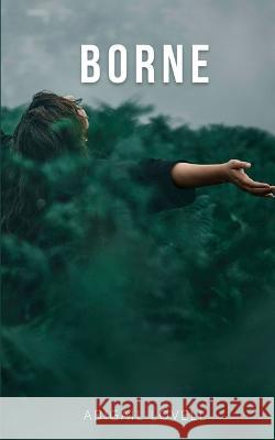 Borne Abigail Lovell   9789357440714 Libresco Feeds Private Limited