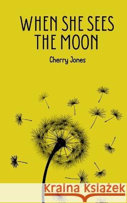 When She Sees the Moon Cherry Jones   9789357441179