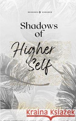 Shadows of my Higher Self Daija Ray   9789357446105 Libresco Feeds Private Limited