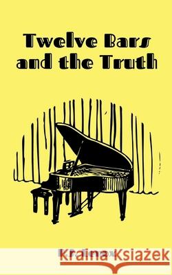 Twelve Bars and the Truth P. J. Lenox 9789357447126