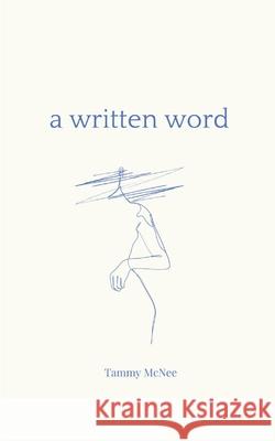 A Written Word Tammy McNee 9789357448215 Bookleaf Publishing