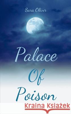 Palace of poison Sara Oliver 9789357448536 Bookleaf Publishing