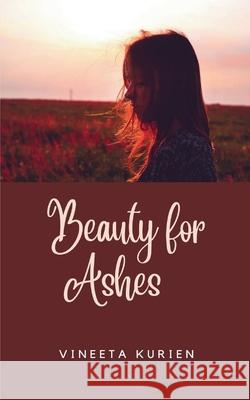 Beauty for Ashes Vineeta Kurien 9789357448550