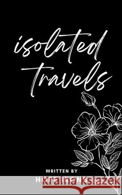 isolated travels Hope Irons 9789357449786 Bookleaf Publishing