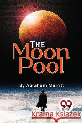 The Moon Pool Abraham Merritt 9789357481045 Double 9 Booksllp