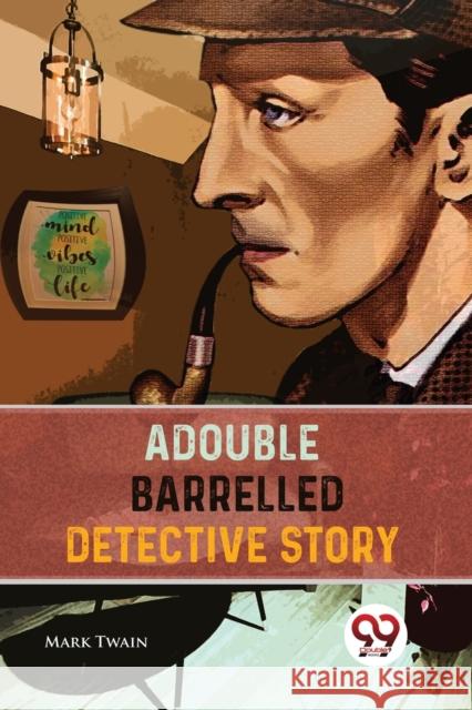 A Double Barrelled Detective Story Mark Twain 9789357481946 Double 9 Booksllp