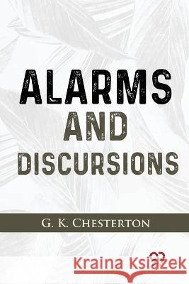 Alarms And Discursions G. K. Chesterton 9789357482387 Double 9 Booksllp