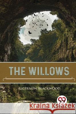 The Willows Algernon Blackwood 9789357482431 Double 9 Booksllp