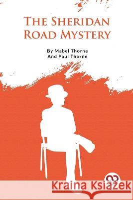 The Sheridan Road Mystery Mabel Thorne Paul Thorne 9789357482554