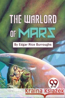 The Warlord Of Mars Edgar Rice Burroughs   9789357482639 Double 9 Booksllp