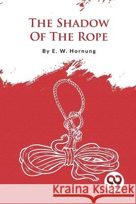 The Shadow Of The Rope E W Hornung   9789357482684 Double 9 Booksllp