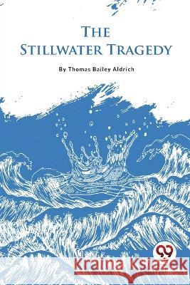 The Stillwater Tragedy Thomas Bailey Aldrich   9789357483254 Double 9 Booksllp