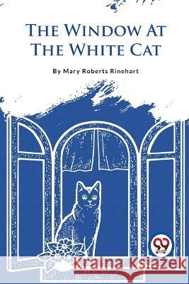 The Window At The White Cat Mary Roberts Rinehart   9789357483261 Double 9 Booksllp