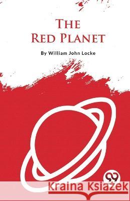 The Red Planet William John Locke   9789357483421 Double 9 Booksllp