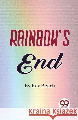 Rainbow\'s End Rex Beach 9789357484084 Double 9 Booksllp