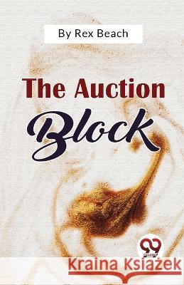 The Auction Block Rex Beach 9789357484275 Double 9 Booksllp