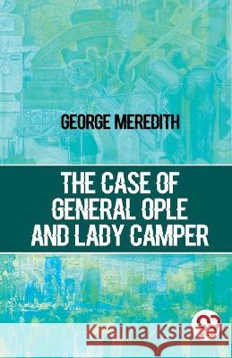 The Case Of General Ople And Lady Camper George Meredith 9789357484800