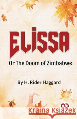 Elissaor The Doom Of Zimbabwe Sir H Rider Haggard   9789357485395 Double 9 Booksllp