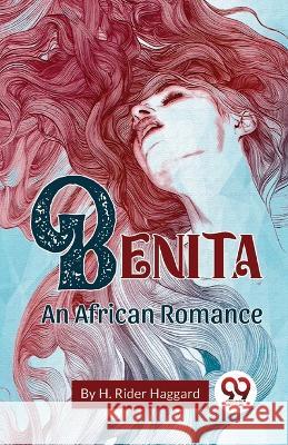 Benita An African Romance Sir H Rider Haggard   9789357485708 Double 9 Booksllp