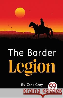 The Border Legion Zane Grey   9789357485883 Double 9 Booksllp