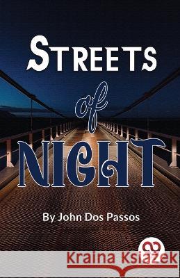 Streets Of Night John Dos Passos   9789357486026 Double 9 Booksllp