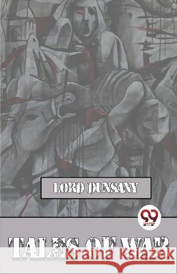 Tales Of War Lord Dunsany   9789357486033 Double 9 Booksllp