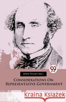 Considerations On Representative Government John Stuart Mill   9789357486453 Double 9 Booksllp