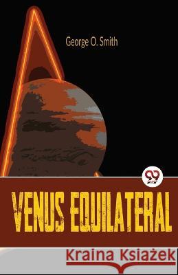 Venus Equilateral George O Smith   9789357486507 Double 9 Booksllp