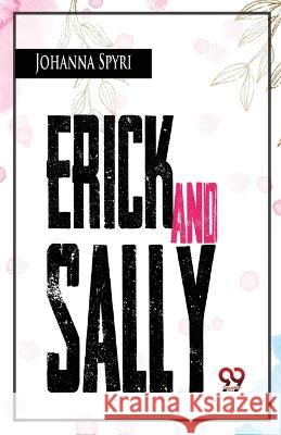 Erick And Sally Johanna Spyri   9789357486569 Double 9 Booksllp