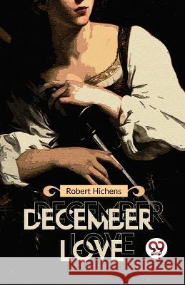 December Love Robert Hichens   9789357486736 Double 9 Booksllp