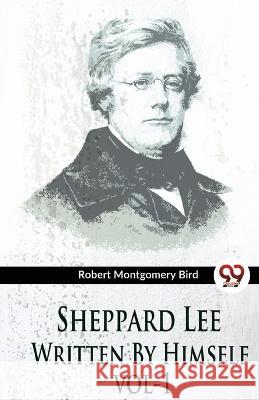 Sheppard Lee Written By Himself vol1 Robert Montgomery Bird   9789357487054