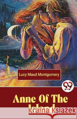 Anne Of The Island Lucy Maud Montgomery   9789357487191 Double 9 Booksllp