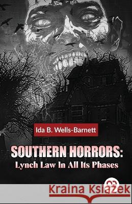 Southern Horrors: Lynch Law In All Its Phases Ida B Wells-Barnett   9789357487825 Double 9 Books