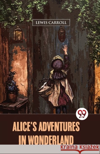 Alice's Adventures In Wonderland Lewis Carroll 9789357488167