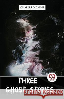 Three Ghost Stories Charles Dickens   9789357488341 Double 9 Books