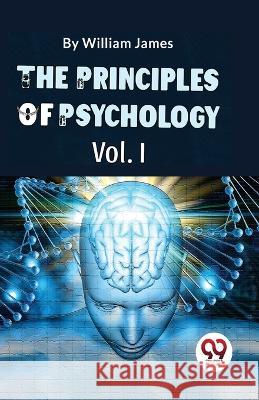 The Principles Of Psychology (Volume I) William James   9789357488549 Double 9 Books