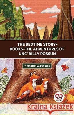 The Bedtime Story-Books-The Adventures Of Unc' Billy Possum Thornton W Burgess   9789357489744 Double 9 Books