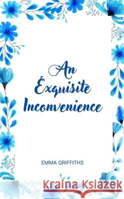 An Exquisite Inconvenience Emma Griffiths 9789357616751