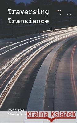 Traversing transience Valerie Shum   9789357617093