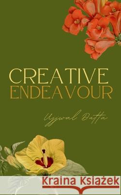 Creative Endeavour Ujjwal Dutta   9789357617260 Libresco Feeds Private Limited