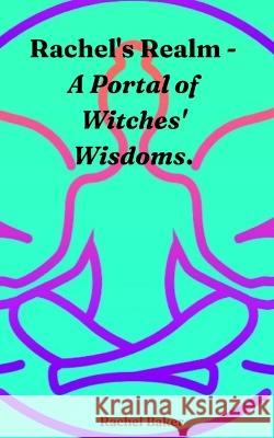 Rachel's Realm - A Portal of Witches' Wisdoms. Rachel Baker   9789357617796