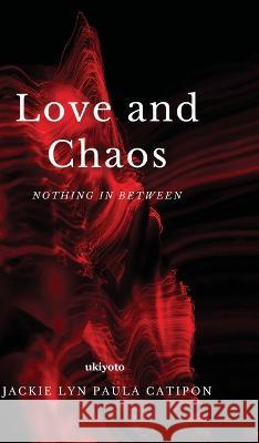 Love and Chaos Jackie Lyn Paula Catipon 9789357701471