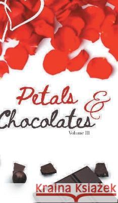 Petals & Chocolates Volume III Triscia Mae Abe Lahari Mahalanabish Bihong Kollogov 9789357707152 Isekai Labs Llp - Etail